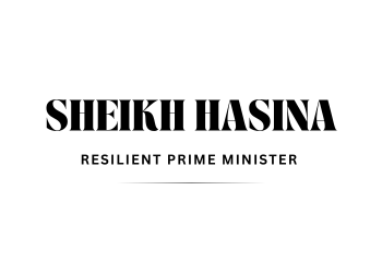 Hassena Wajid: The Resilient Prime Minister of Bangladesh